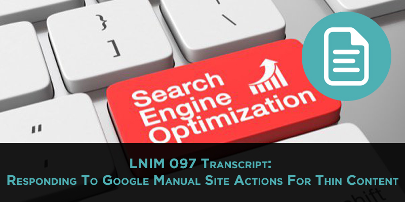 LNIM097 Transcript: Google Manual Site Actions and 2016 Content Goals