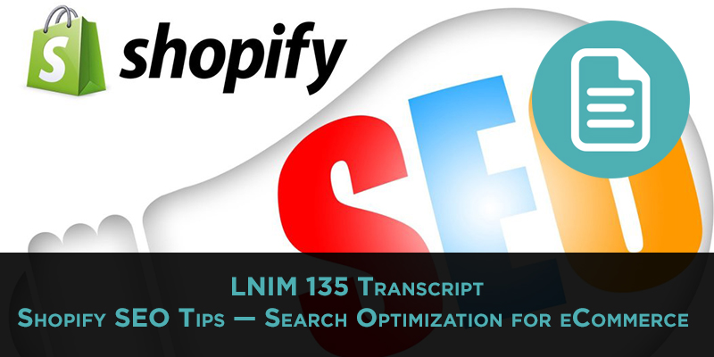 Shopify SEO Tips: Optimize Your Store for Search [LNIM135 Transcript]