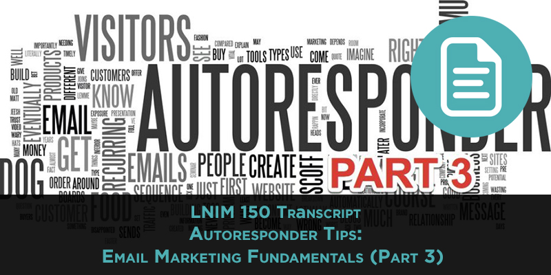 18 Autoresponder Tips to Supercharge Your Email Marketing [LNIM150]