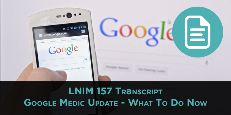 Google Medic Update: What It Means for Your Niche Site [LNIM157 Transcript]